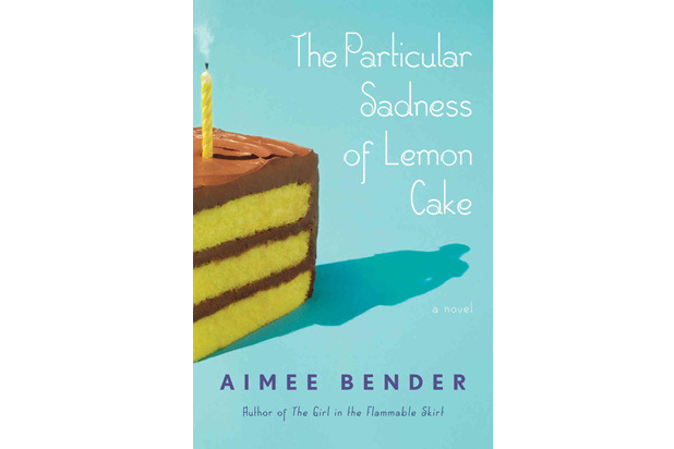 The Particular Sadness of Lemon Cake by Aimee Bender