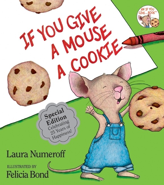 If You Give a Mouse a Cookie