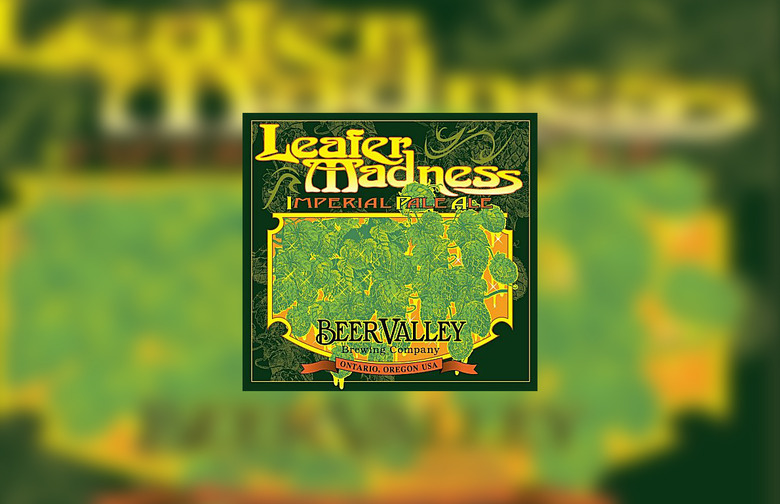 Leafer Madness, Beer Valley Brewing Company