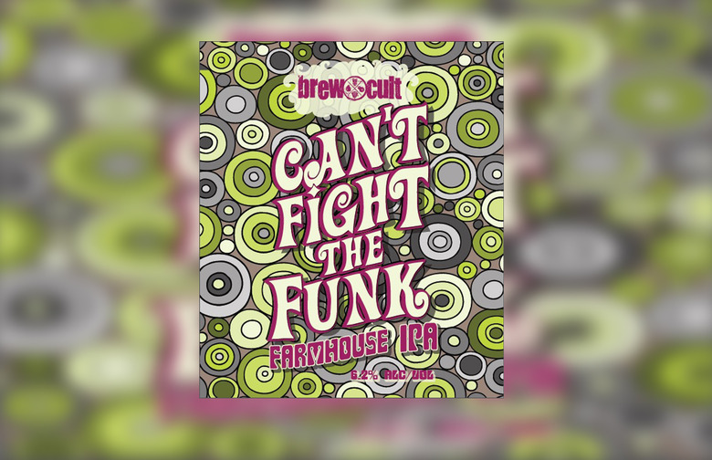 Can't Fight The Funk Farmhouse IPA, BrewCult