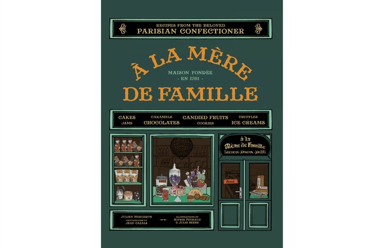 À la Mère de Famille: Recipes from the Beloved Parisian Confectioner' by Julien Merceron